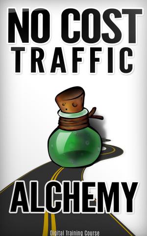 Cover of the book No Cost Traffic Alchemy by John Hawkins