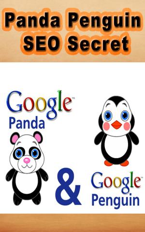 Cover of the book Panda Penguin SEO Secret by Steve Simmonds