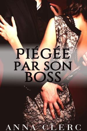 Cover of the book Piégée Par Son Boss by J.T. Peters
