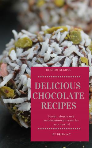 Cover of the book Delicious Chocolate Recipe by Virgile, Jean-Nicolas-Marie Deguerle