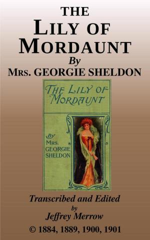 Cover of the book The Lily of Mordaunt by Arthur Henry Veysey