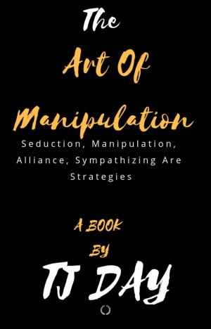 Book cover of The Art Of Manipulation