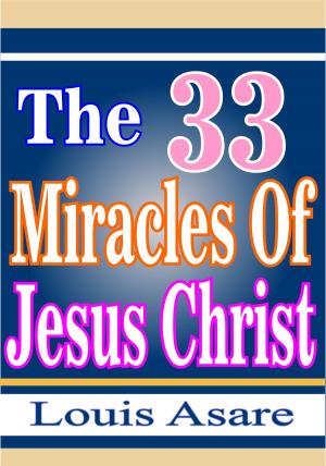 Book cover of The 33 Miracles Of Jesus Christ