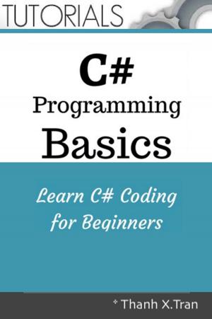 Cover of the book C# Programming Basics: Learn C# Coding for Beginners by Thanh X.Tran