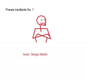 Cover of the book Poesía insultante No. 1 by Sergio Martin