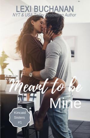 Cover of the book Meant to be Mine by Rona Jameson