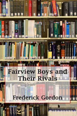 Cover of the book Fairview Boys and Their Rivals (Illustrated) by Thornton W. Burgess, C. S. Corson, Illustrator