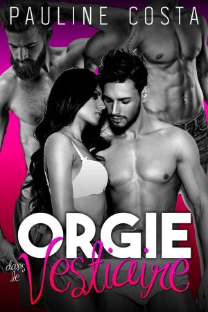 Cover of the book ORGIE dans Le Vestiaire by Stacy May