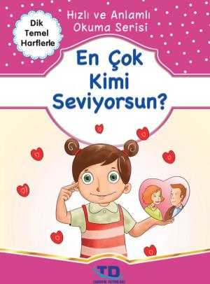 Cover of the book En Çok Kimi Seviyorsun? by Tandem Yayıncılık