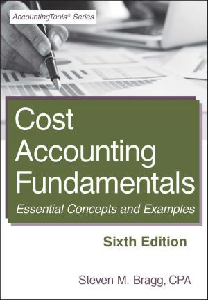 Cover of the book Cost Accounting Fundamentals: Sixth Edition by Steven Bragg