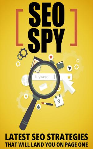 Cover of the book SEO Spy by Sophia Ava Turner
