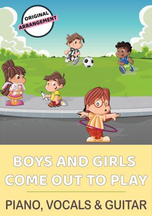 Cover of the book Boys and Girls Come Out To Play by traditional, Lars Opfermann