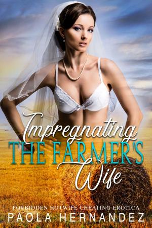 Cover of the book Impregnating The Farmer's Wife by Isabella Tropez