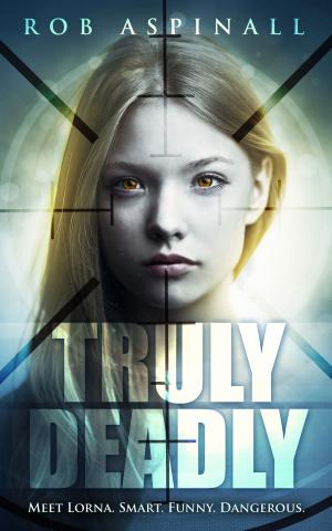 Cover of the book Truly Deadly by Balazs Pataki
