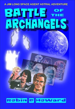 Cover of the book Battle of the Archangels by Xavier P. Otter III