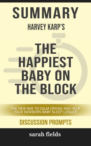 Book cover of Summary: Harvey Karp's The Happiest Baby on the Block