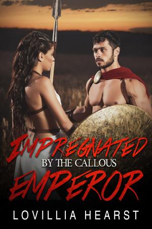 Cover of the book Impregnated By The Callous Emperor by Daniella Fetish