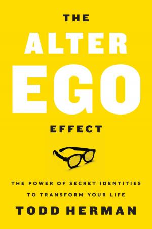 Cover of the book The Alter Ego Effect by Noreena Hertz
