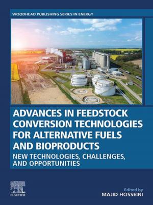 Cover of the book Advances in Feedstock Conversion Technologies for Alternative Fuels and Bioproducts by David Rollinson, Russell Stothard