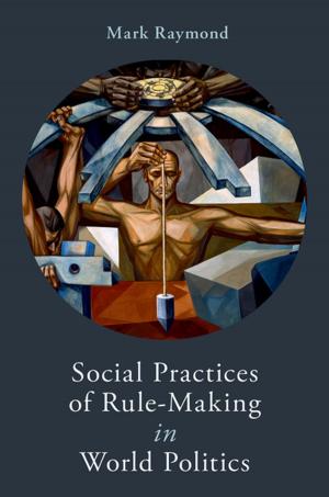 Book cover of Social Practices of Rule-Making in World Politics