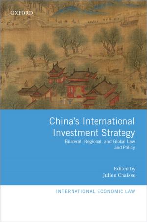 Cover of the book China's International Investment Strategy by John Armour, Dan Awrey, Paul Davies, Luca Enriques, Jeffrey N. Gordon, Colin Mayer, Jennifer Payne