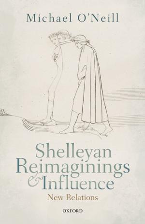 Cover of the book Shelleyan Reimaginings and Influence by Catherine Rowett