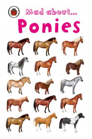 Cover of the book Mad About Ponies by Peta Crake