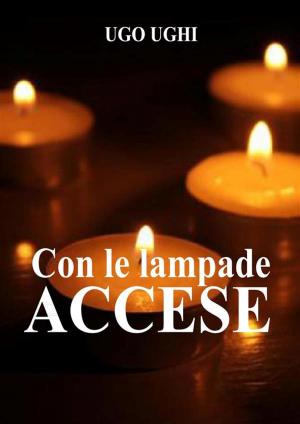 Cover of the book Con le lampade accese by Piietro (Apostolo)