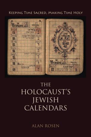 Cover of the book The Holocaust's Jewish Calendars by Ronald L. Baker