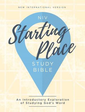Cover of the book NIV, Starting Place Study Bible, eBook by Zondervan