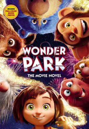 Cover of the book Wonder Park: The Movie Novel by Jonathan Evans