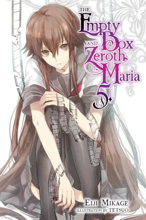 Cover of the book The Empty Box and Zeroth Maria, Vol. 5 (light novel) by T. R. Kester