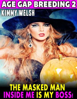 Cover of the book The Masked Man Inside Me Is My Boss! : Age Gap Breeding 2 by Leslie LeBlanc