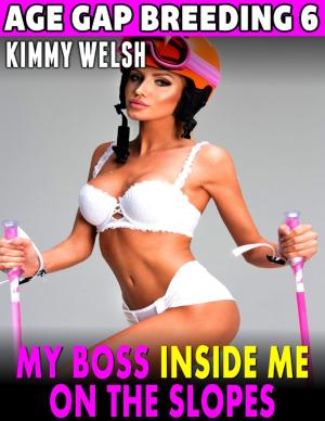 Cover of the book My Boss Inside Me On the Slopes : Age Gap Breeding 6 by Peaches Joy Williams