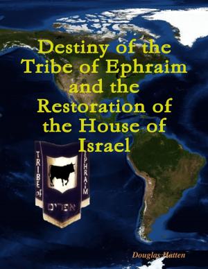 Book cover of Destiny of the Tribe of Ephraim and the Restoration of the House of Israel