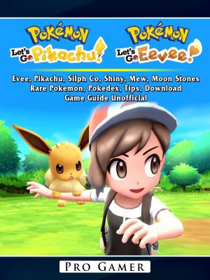 Book cover of Pokemon Lets Go, Evee, Pikachu, Silph Co, Shiny, Mew, Moon Stones, Rare Pokemon, Pokedex, Tips, Download, Game Guide Unofficial