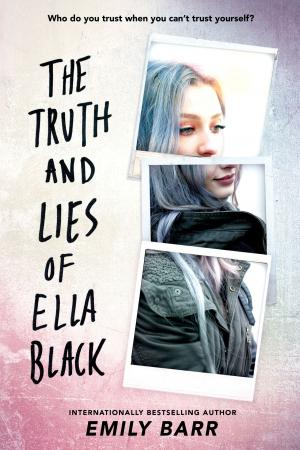 Cover of the book The Truth and Lies of Ella Black by Jacqueline West