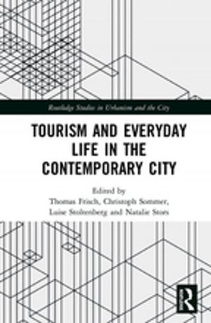 Cover of the book Tourism and Everyday Life in the Contemporary City by Philippa Weitz
