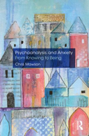 Cover of the book Psychoanalysis and Anxiety: From Knowing to Being by Jonathan Boswell