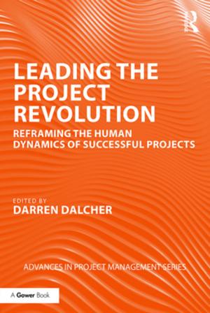 Cover of the book Leading the Project Revolution by lena Rustin, Frances Cook, Willie Botterill, Cherry Hughes, Elaine Kelman
