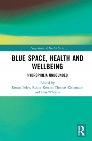 Cover of the book Blue Space, Health and Wellbeing by Steven Marcus