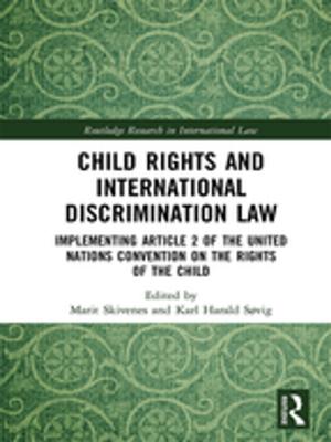 Cover of the book Child Rights and International Discrimination Law by Anne M. Harris, Stacy Holman Jones, Sandra L. Faulkner, Eloise D. Brook