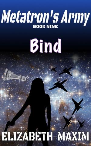 Cover of the book Bind (Metatron's Army, Book 9) by Kelly Napoli