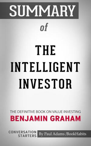 Book cover of Summary of The Intelligent Investor Benjamin Graham | Conversation Starters
