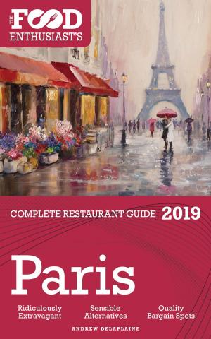 Book cover of PARIS: 2019 - The Food Enthusiast’s Complete Restaurant Guide