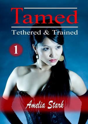 Book cover of Tamed Tethered Trained: Part One