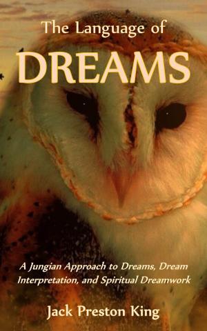 Cover of the book The Language of Dreams: A Jungian Approach to Dreams, Dream Interpretation, and Spiritual Dreamwork by Lawrence W. Dolnick