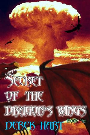 Cover of the book Secret of the Dragon's Wings by Derek Hart