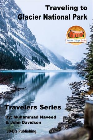 Cover of the book Traveling to Glacier National Park by Molly Davidson