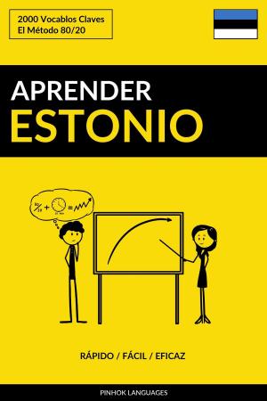bigCover of the book Aprender Estonio: Rápido / Fácil / Eficaz: 2000 Vocablos Claves by 